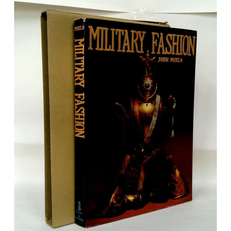 Military Fashion: Comparative History of the Uniforms of the Great Armies from the 17th Century to the First World War